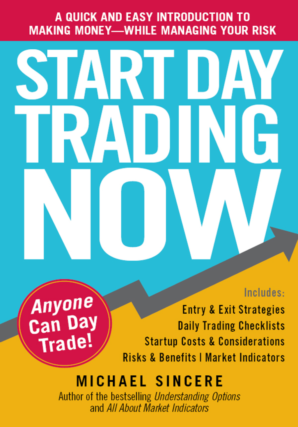 Start Day Trading Now A Quick and Easy Introduction to Making Money While Managing Your Risk - (PDF/EPUB Version)