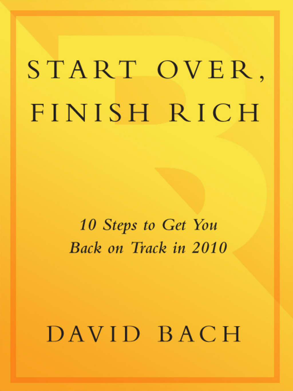 Start Over, Finish Rich 10 Steps to Get You Back on Track in 2010 - (PDF/EPUB Version)