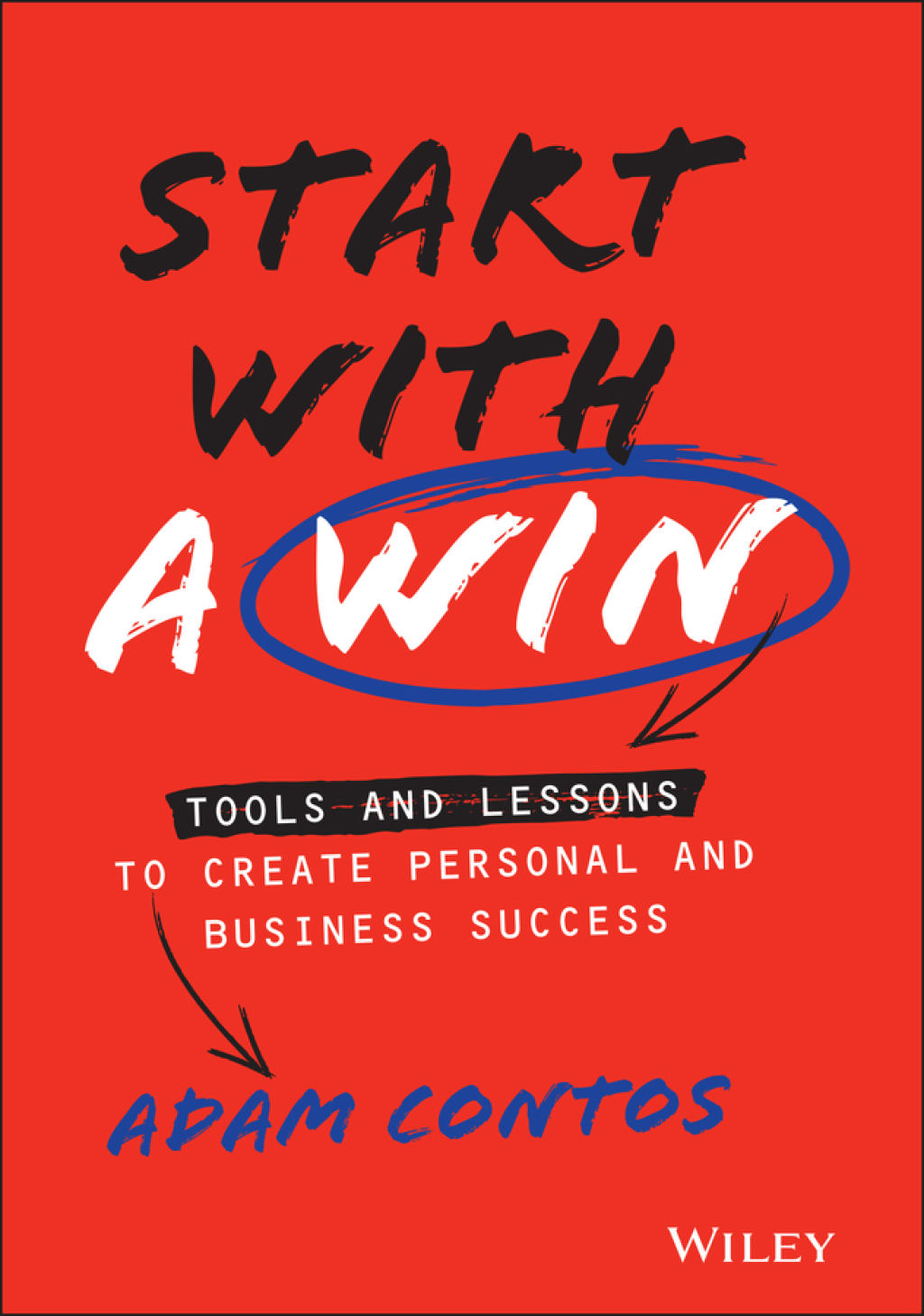Start With a Win: Tools and Lessons to Create Personal and Business Success Tools and Lessons to Create Personal and Business Success 1st Edition - (PDF/EPUB Version)