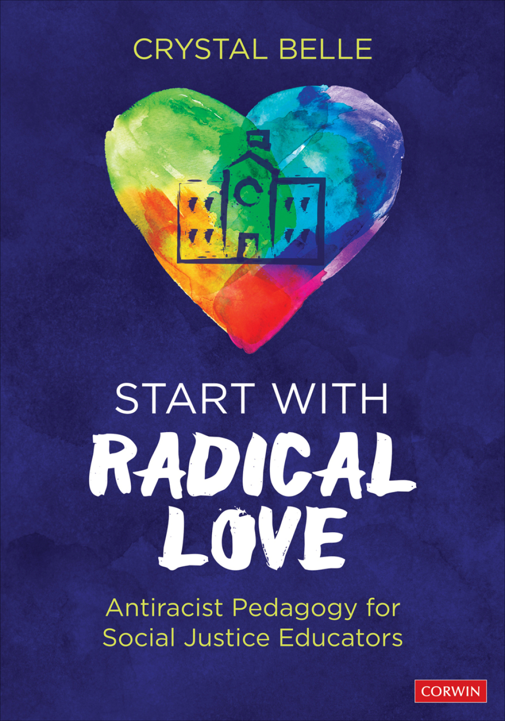 Start With Radical Love Antiracist Pedagogy for Social Justice Educators 1st Edition - (PDF/EPUB Version)