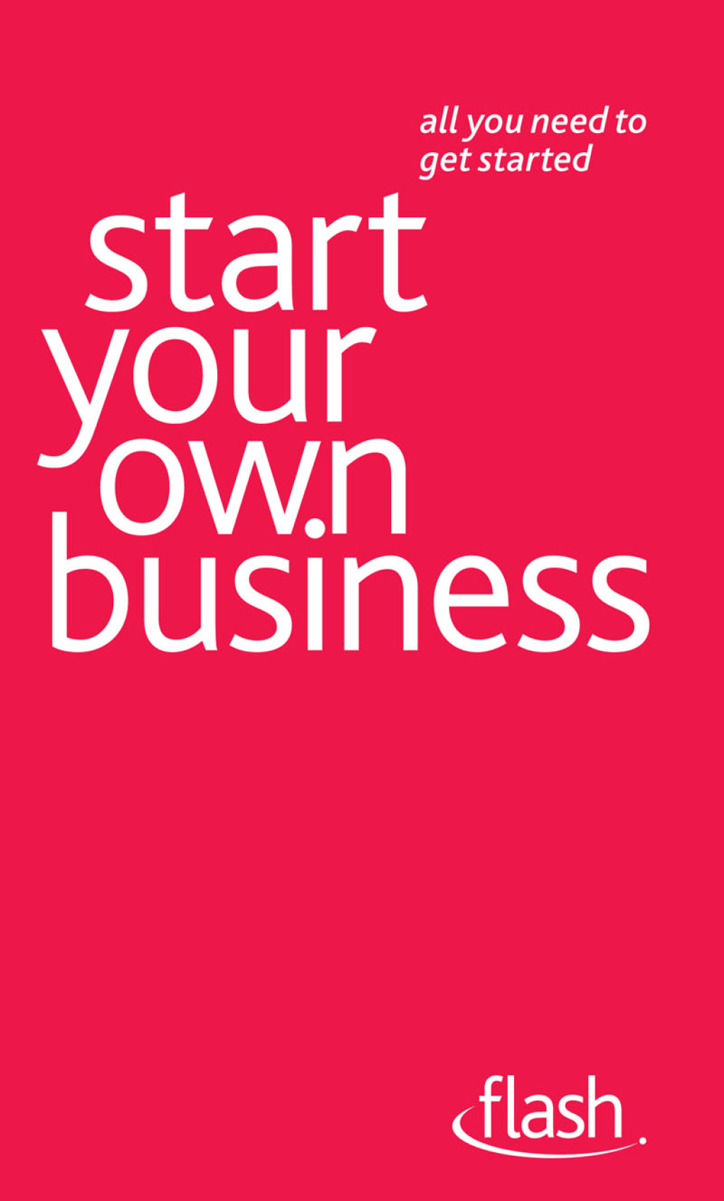 Start Your Own Business: Flash - (PDF/EPUB Version)