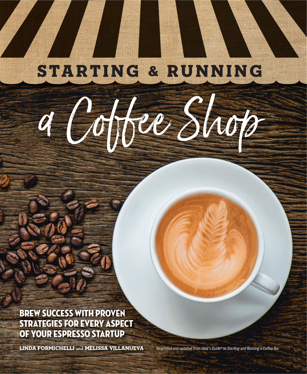 Starting & Running a Coffee Shop Brew Success with Proven Strategies for Every Aspect of Your Espresso Startup - (PDF/EPUB Version)