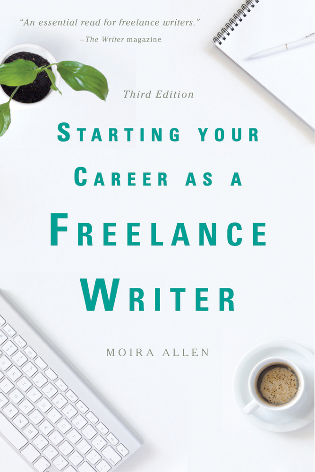 Starting Your Career as a Freelance Writer 3rd Edition - (PDF/EPUB Version)