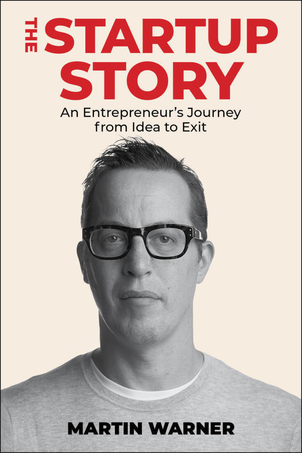 Startup Story An Entrepreneur's Journey from Idea to Exit - (PDF/EPUB Version)