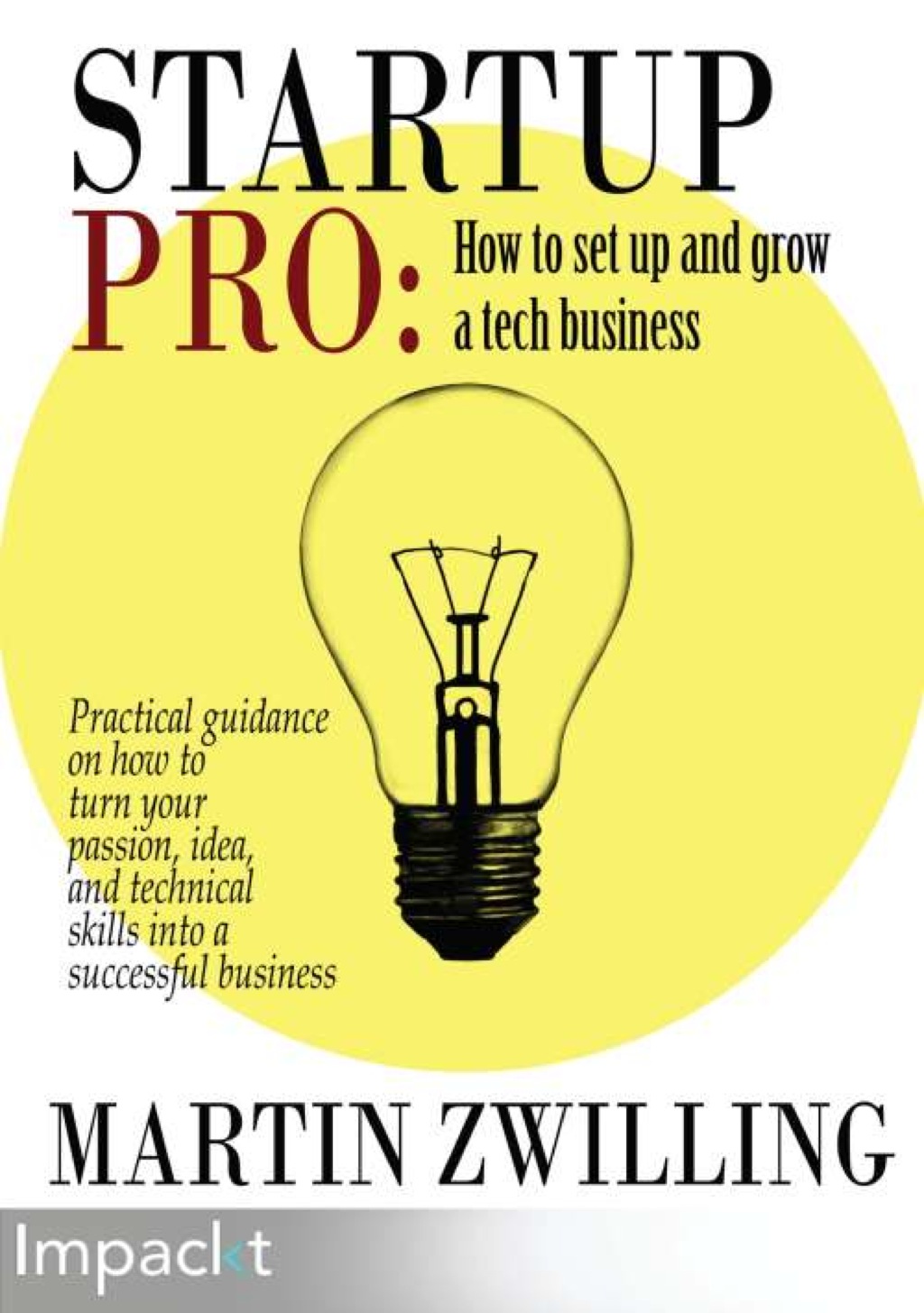 StartupPro: How to set up and grow a tech business 1st Edition - (PDF/EPUB Version)