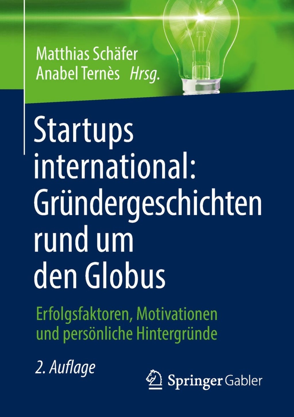 Startups international: GrÃ¼ndergeschichten rund um den Globus Erfolgsfaktoren, Motivationen und persÃ¶nliche HintergrÃ¼nde 2nd Edition - (PDF/EPUB Version)
