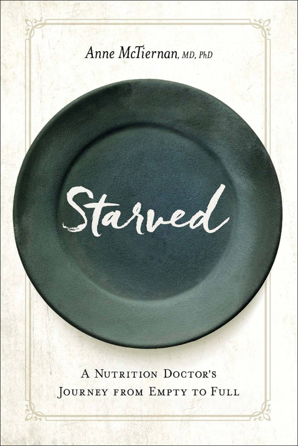 Starved A Nutrition Doctor's Journey from Empty to Full - (PDF/EPUB Version)