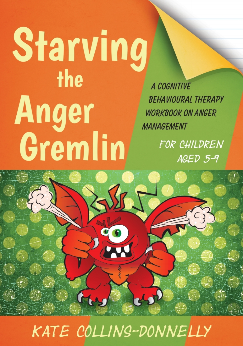 Starving the Anger Gremlin for Children Aged 5-9 A Cognitive Behavioural Therapy Workbook on Anger Management - (PDF/EPUB Version)
