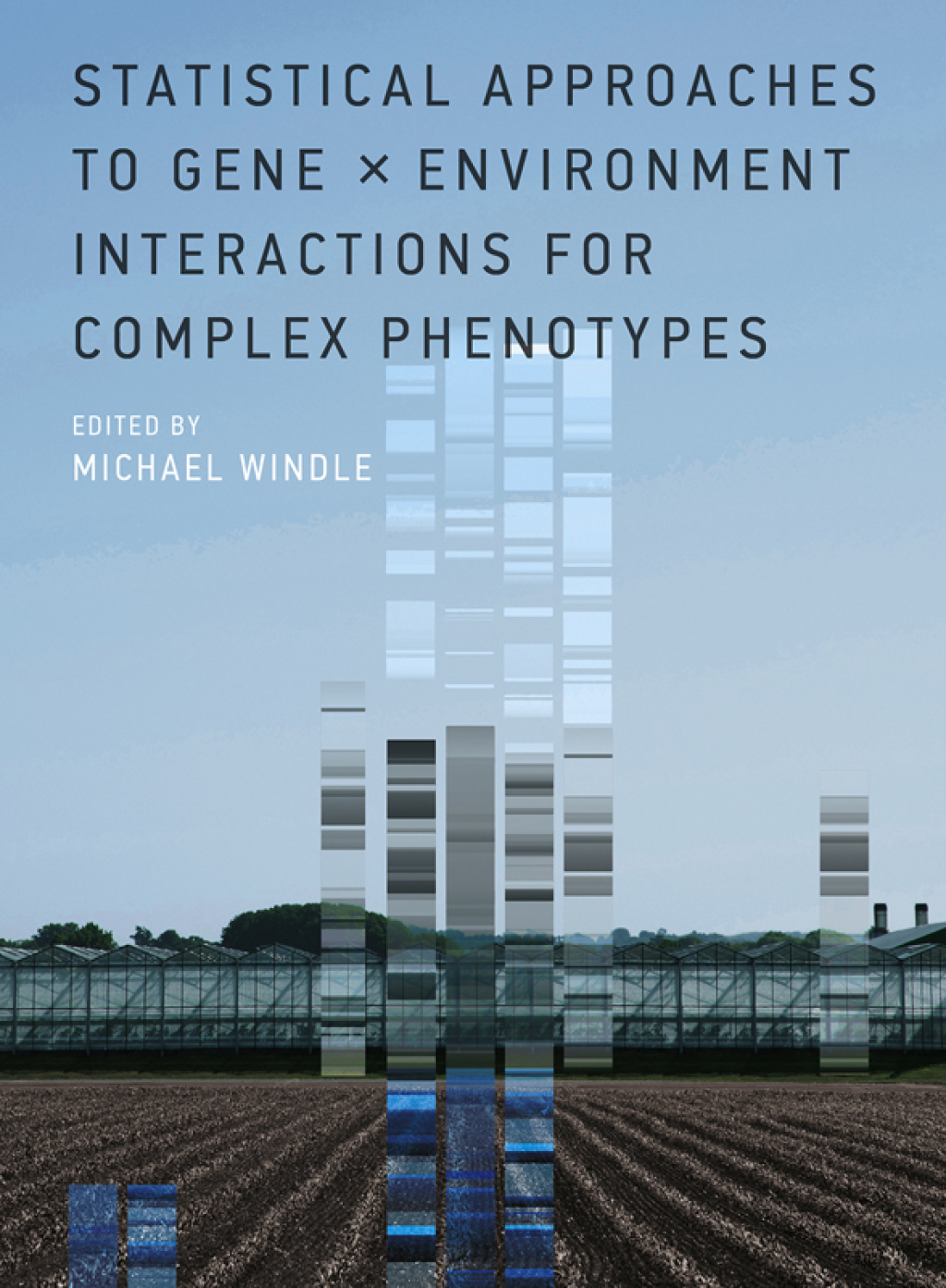 Statistical Approaches to Gene x Environment Interactions for Complex Phenotypes - (PDF/EPUB Version)