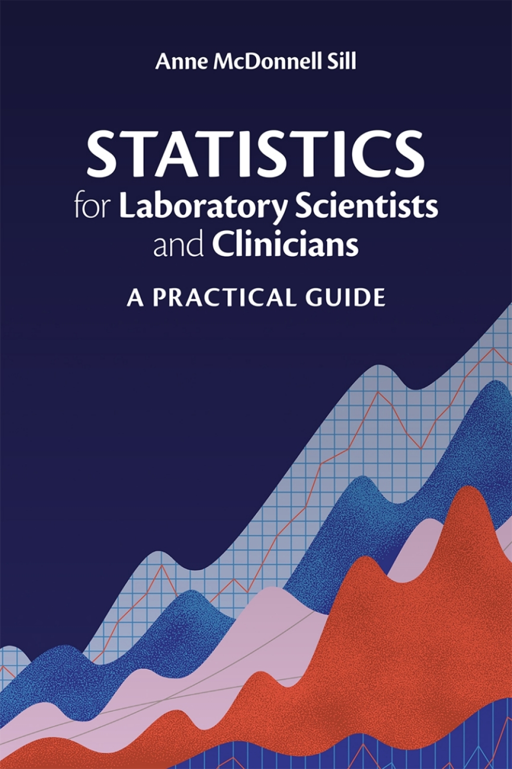 Statistics for Laboratory Scientists and Clinicians A Practical Guide - (PDF/EPUB Version)