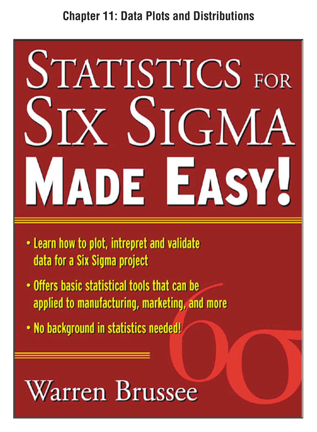 Statistics for Six Sigma Made Easy, Chapter 11 - Data Plots and Distributions - (PDF/EPUB Version)