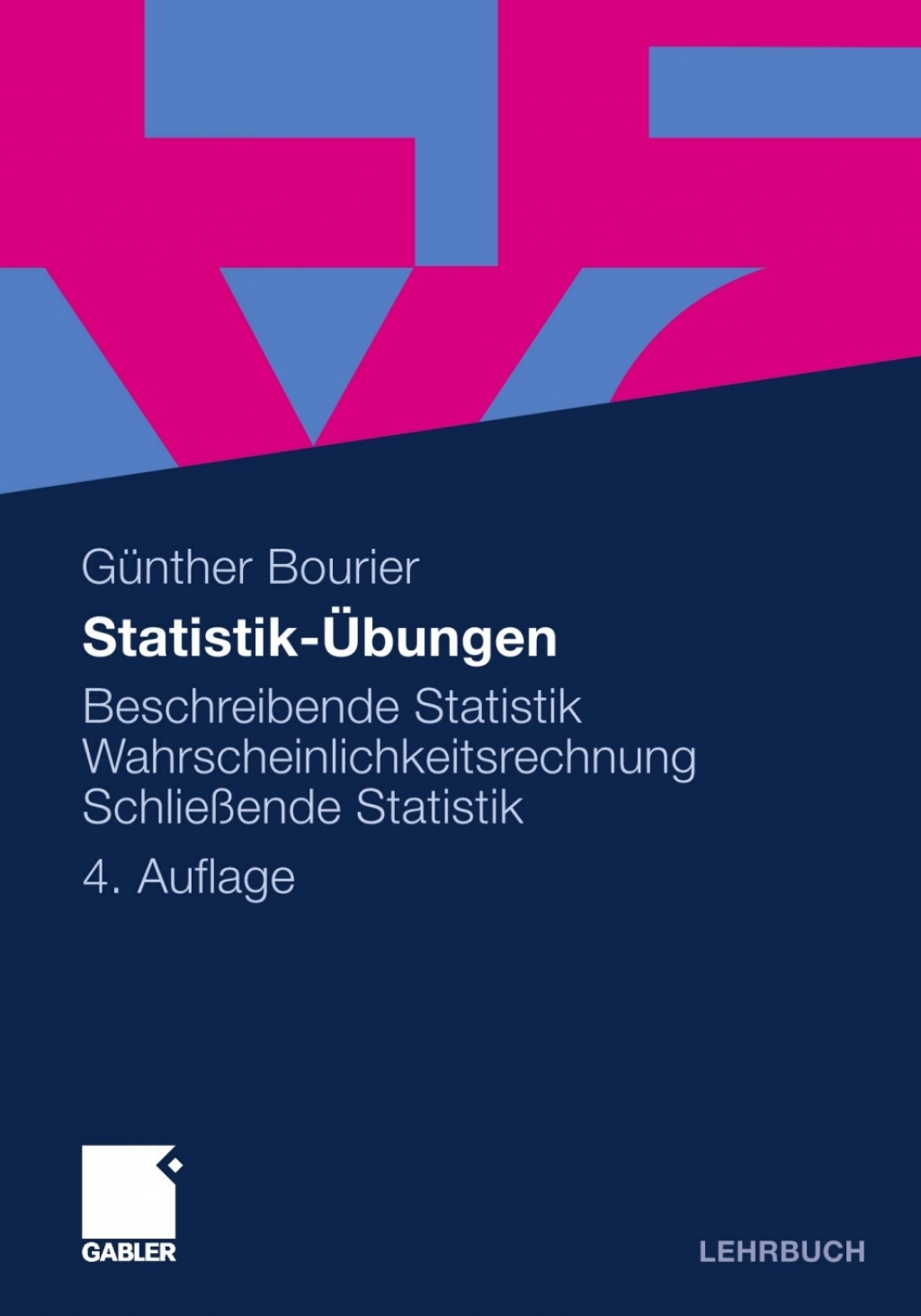 Statistik-Ãœbungen Beschreibende Statistik - Wahrscheinlichkeitsrechnung - SchlieÃŸende Statistik 4th Edition - (PDF/EPUB Version)