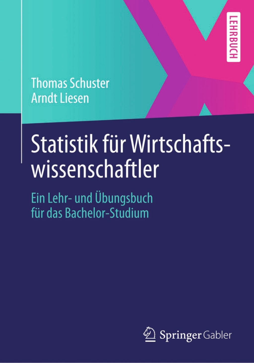 Statistik fÃ¼r Wirtschaftswissenschaftler Ein Lehr- und Ãœbungsbuch fÃ¼r das Bachelor-Studium - (PDF/EPUB Version)