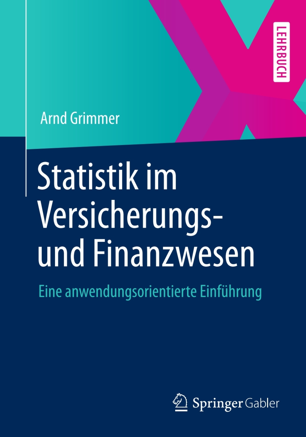 Statistik im Versicherungs- und Finanzwesen Eine anwendungsorientierte EinfÃ¼hrung - (PDF/EPUB Version)