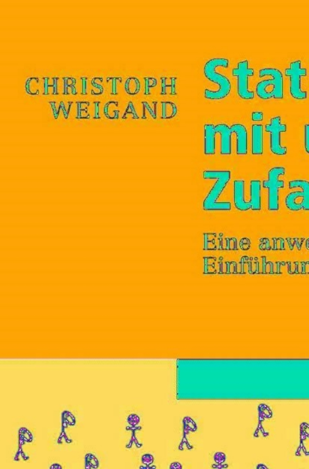 Statistik mit und ohne Zufall Eine anwendungsorientierte EinfÃ¼hrung - (PDF/EPUB Version)