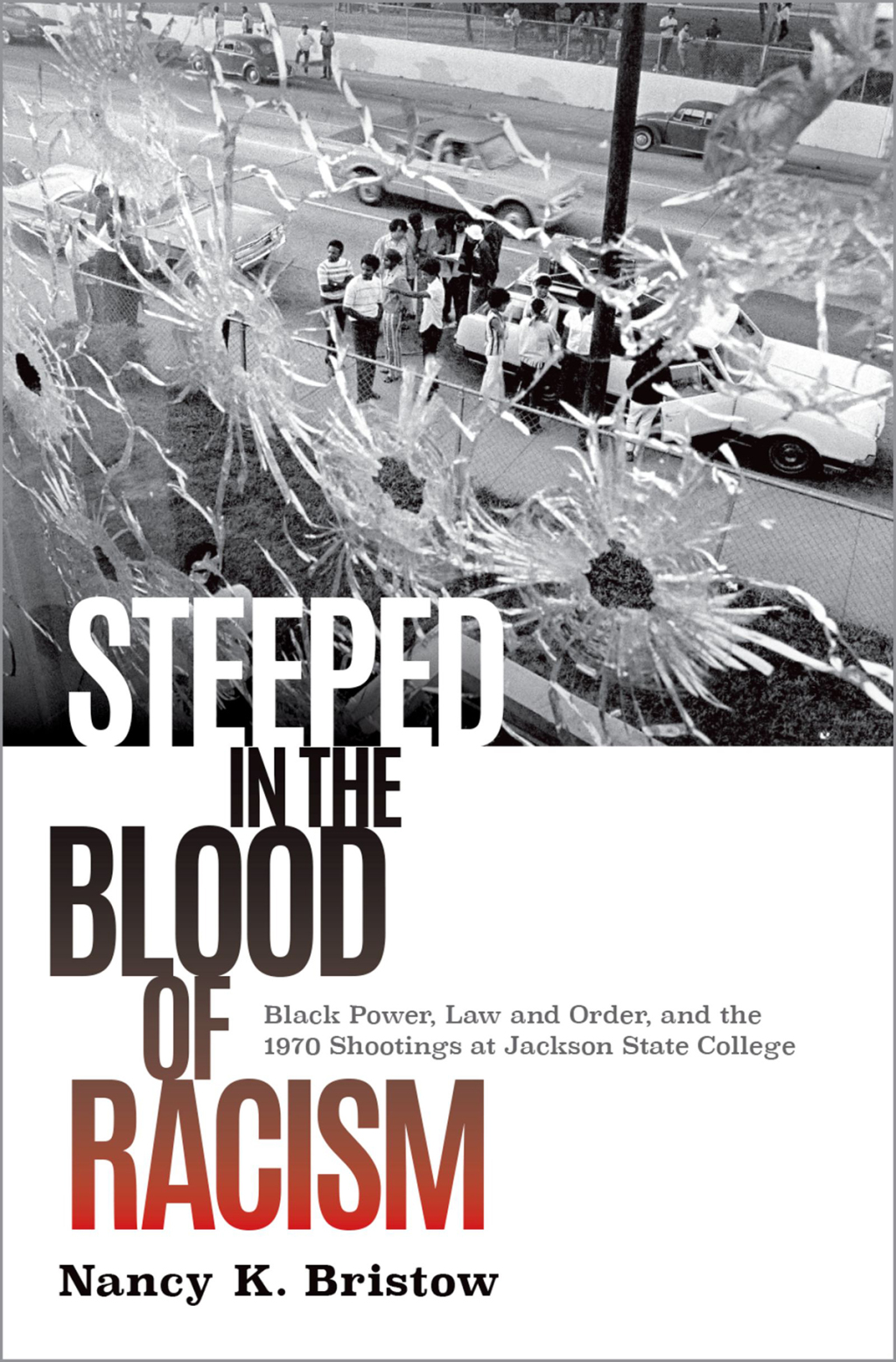 Steeped in the Blood of Racism Black Power, Law and Order, and the 1970 Shootings at Jackson State College - (PDF/EPUB Version)