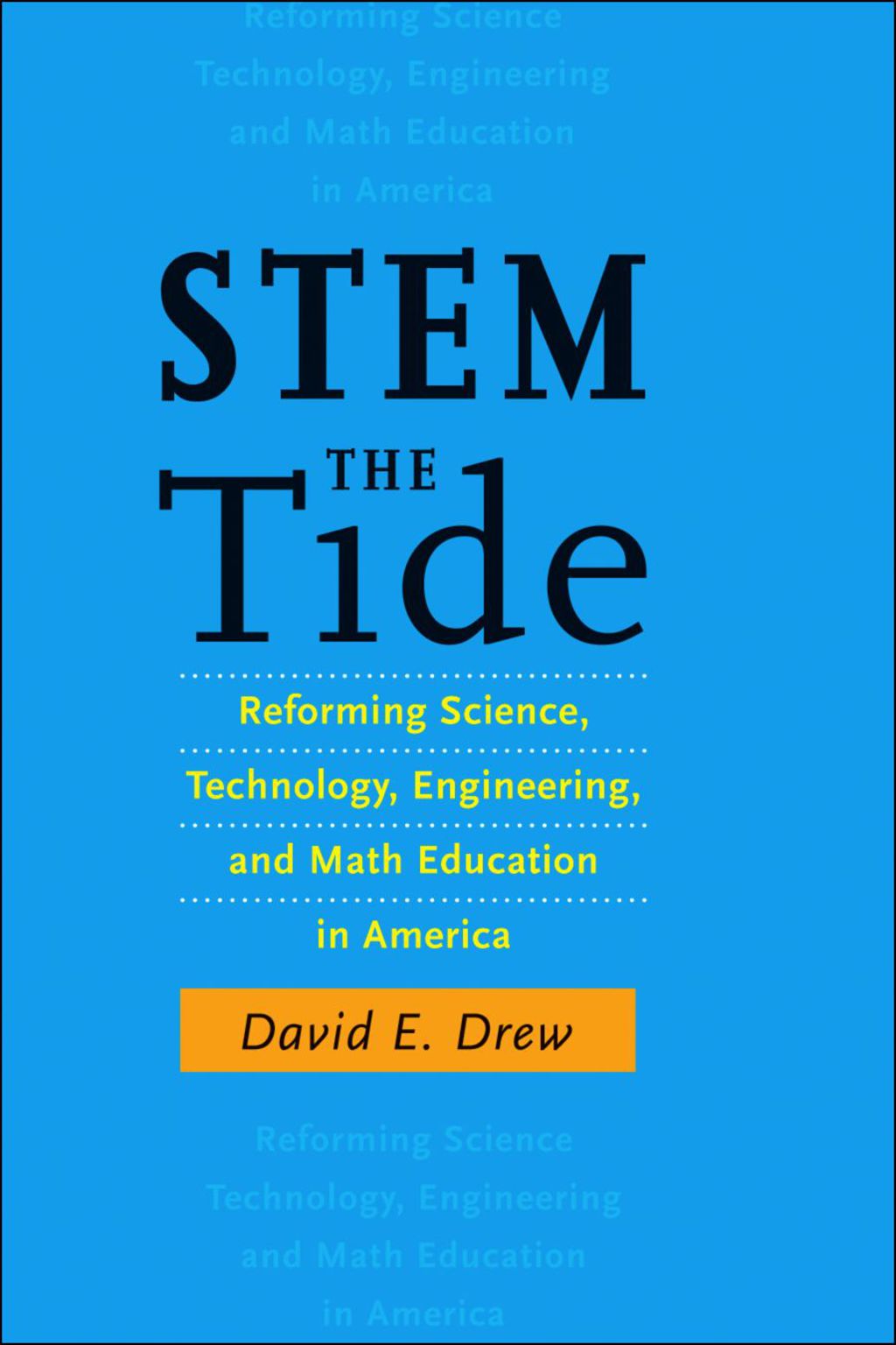 STEM the Tide Reforming Science, Technology, Engineering, and Math Education in America - (PDF/EPUB Version)