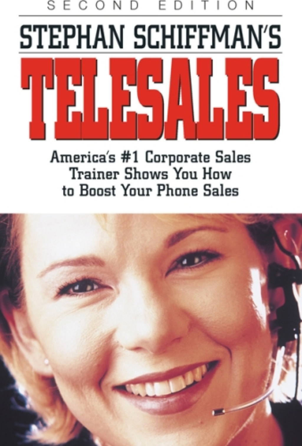 Stephan Schiffman's Telesales America's #1 Corporate Sales Trainer Shows You How to Boost Your Phone Sales 2nd Edition - (PDF/EPUB Version)