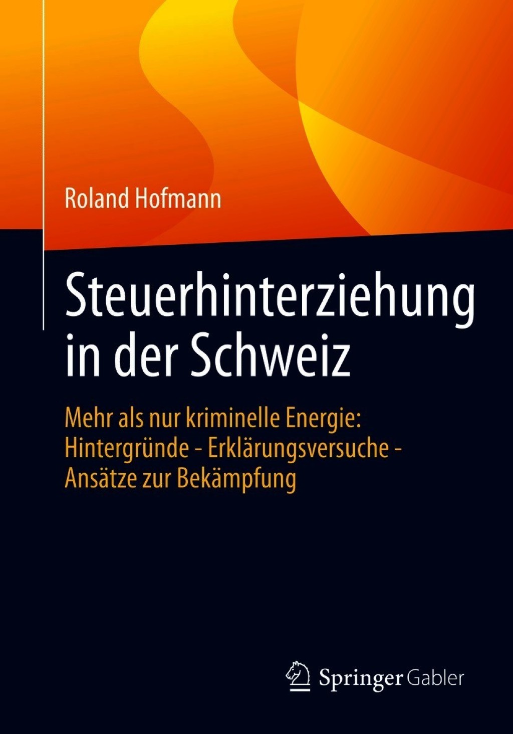 Steuerhinterziehung in der Schweiz Mehr als nur kriminelle Energie: HintergrÃ¼nde - ErklÃ¤rungsversuche - AnsÃ¤tze zur BekÃ¤mpfung - (PDF/EPUB Version)