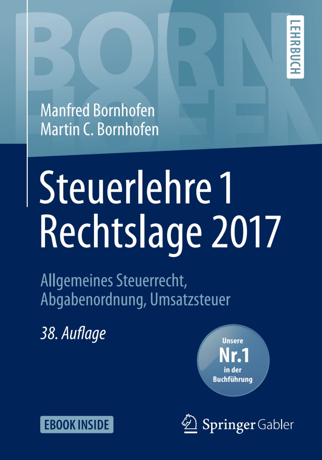 Steuerlehre 1 Rechtslage 2017 Allgemeines Steuerrecht, Abgabenordnung, Umsatzsteuer 38th Edition - (PDF/EPUB Version)