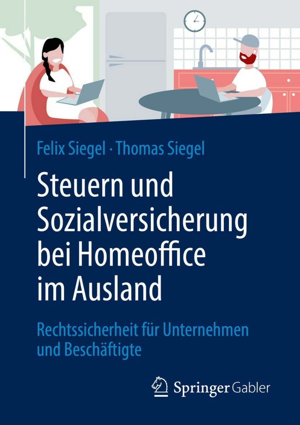 Steuern und Sozialversicherung bei Homeoffice im Ausland Rechtssicherheit fÃ¼r Unternehmen und BeschÃ¤ftigte - (PDF/EPUB Version)