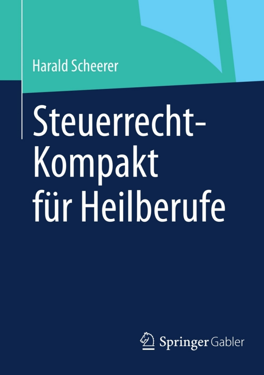 Steuerrecht-Kompakt fÃ¼r Heilberufe - (PDF/EPUB Version)