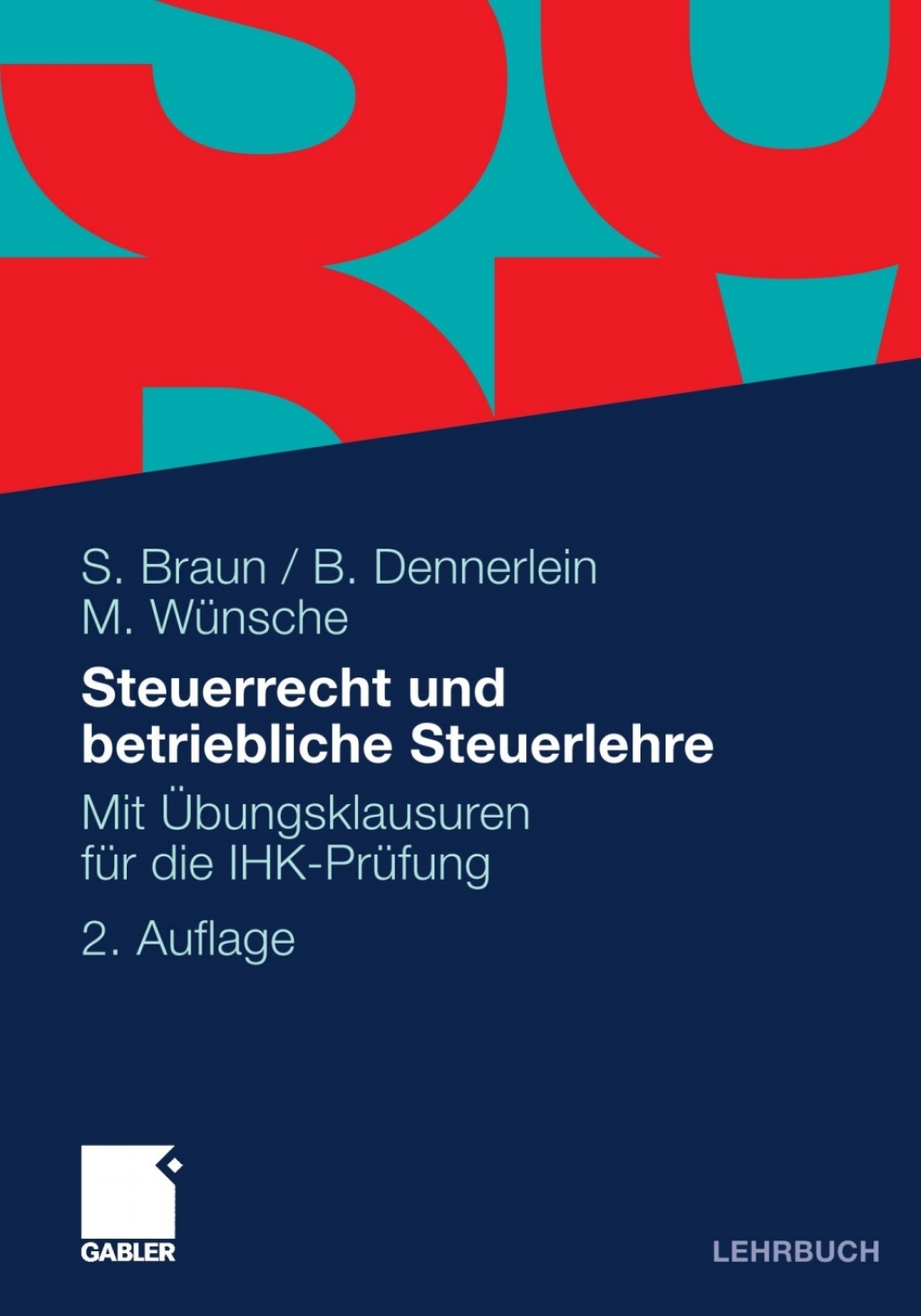 Steuerrecht und betriebliche Steuerlehre Mit Ãœbungsklausuren fÃ¼r die IHK-PrÃ¼fung 2nd Edition - (PDF/EPUB Version)