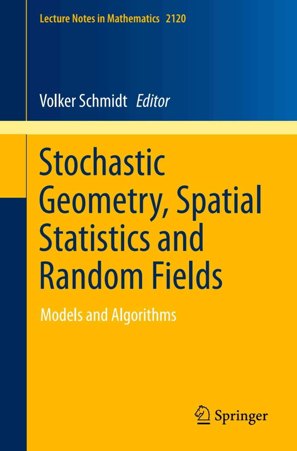 Stochastic Geometry, Spatial Statistics and Random Fields Models and ...