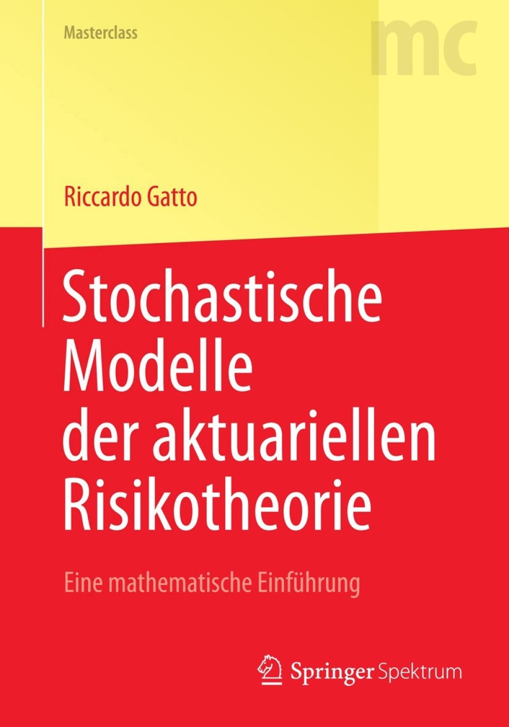 Stochastische Modelle der aktuariellen Risikotheorie Eine mathematische EinfÃ¼hrung - (PDF/EPUB Version)