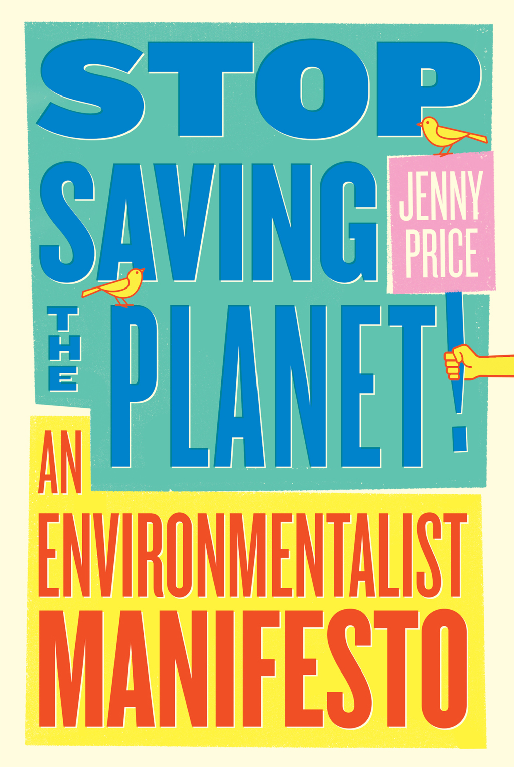 Stop Saving the Planet!: An Environmentalist Manifesto - (PDF/EPUB Version)