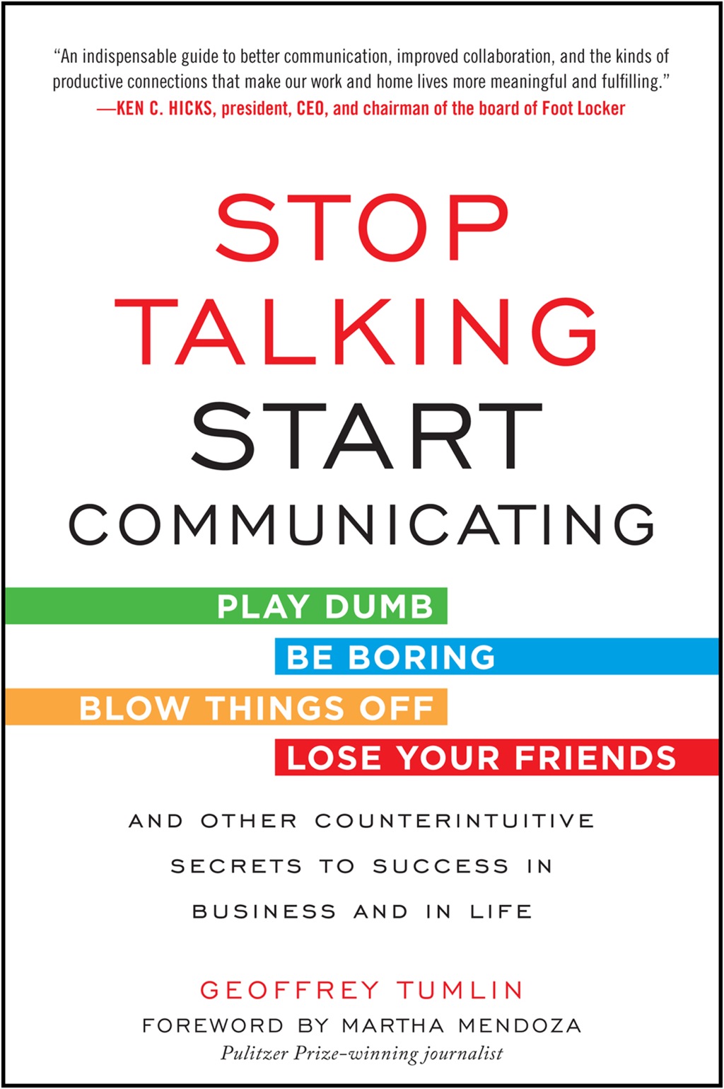 Stop Talking, Start Communicating: Counterintuitive Secrets to Success in Business and in Life, with a foreword by Martha Mendoza 1st Edition - (PDF/EPUB Version)