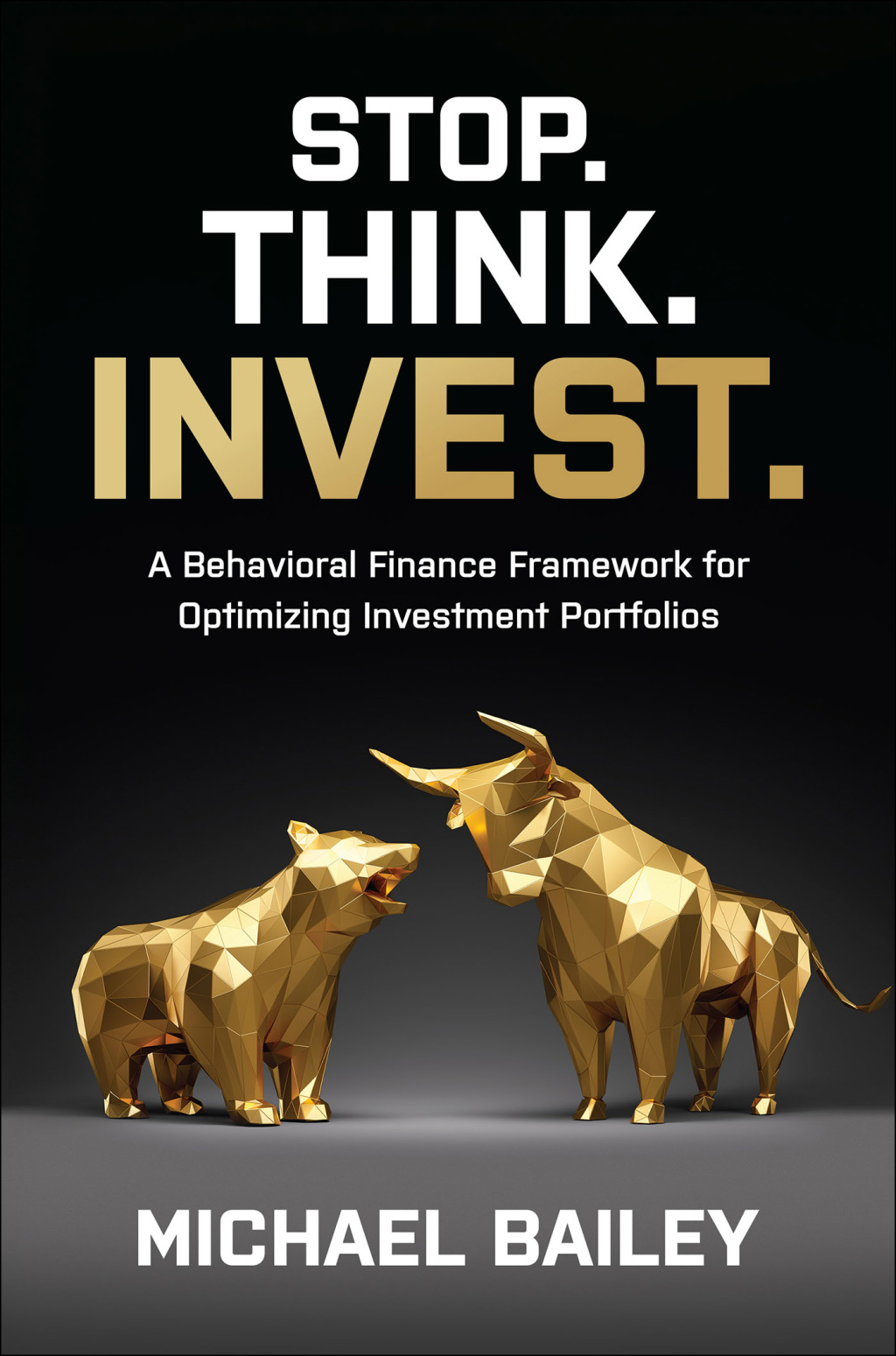 Stop. Think. Invest.: A Behavioral Finance Framework for Optimizing Investment Portfolios 1st Edition - (PDF/EPUB Version)