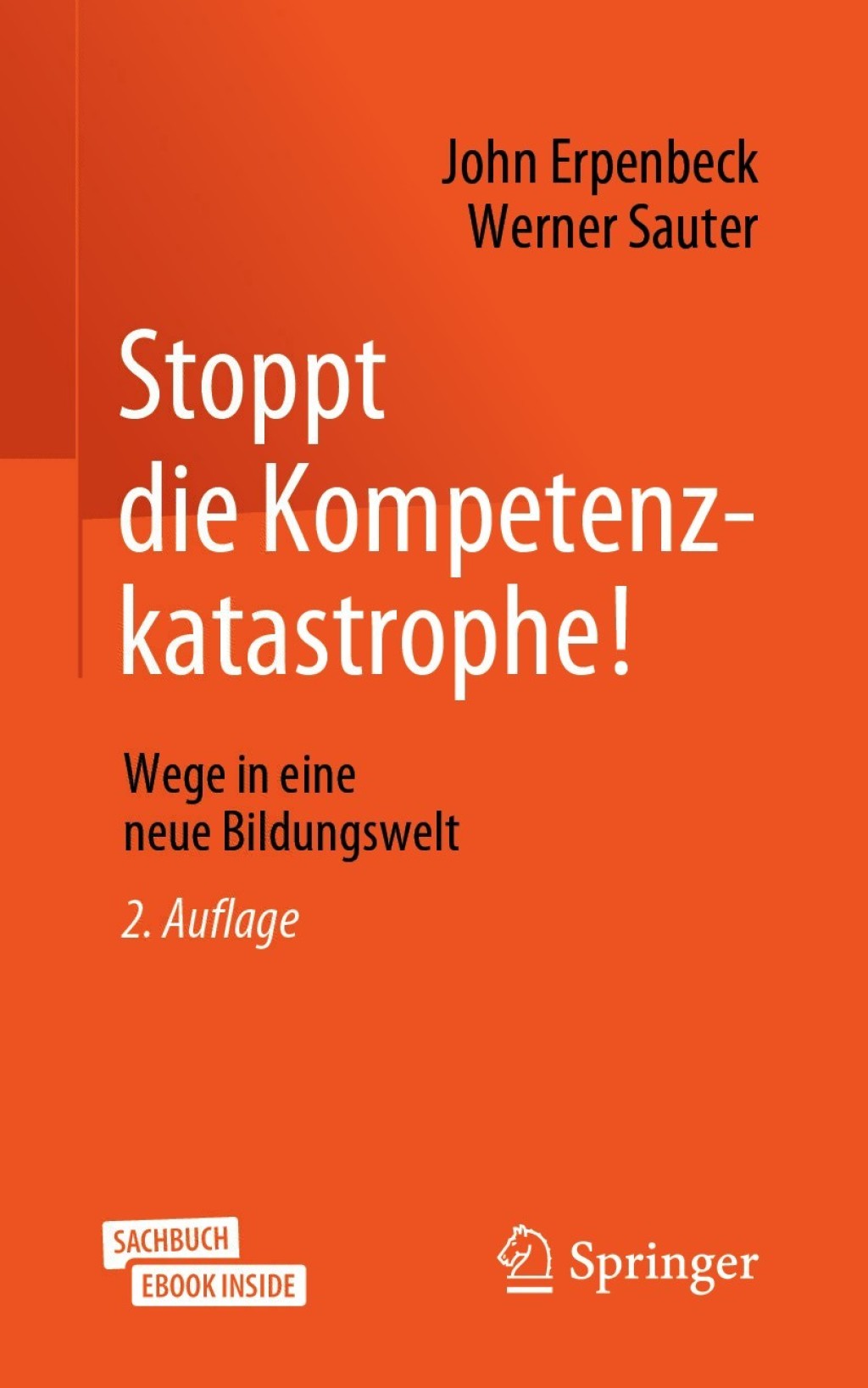 Stoppt die Kompetenzkatastrophe! Wege in eine neue Bildungswelt 2nd Edition - (PDF/EPUB Version)