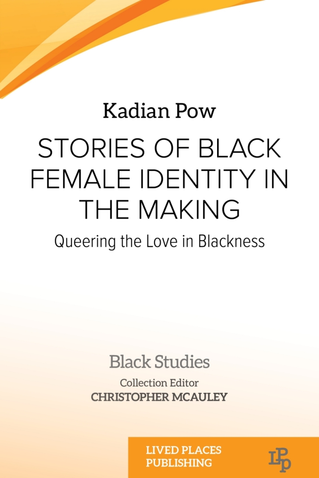 Stories of Black Female Identity in the Making Queering the Love in Blackness 1st Edition - (PDF/EPUB Version)