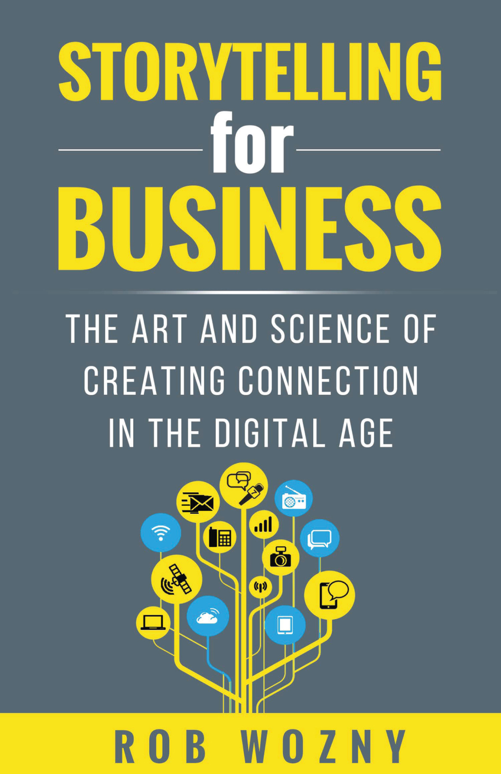 Storytelling for Business The art and science of creating connection in the digital age - (PDF/EPUB Version)