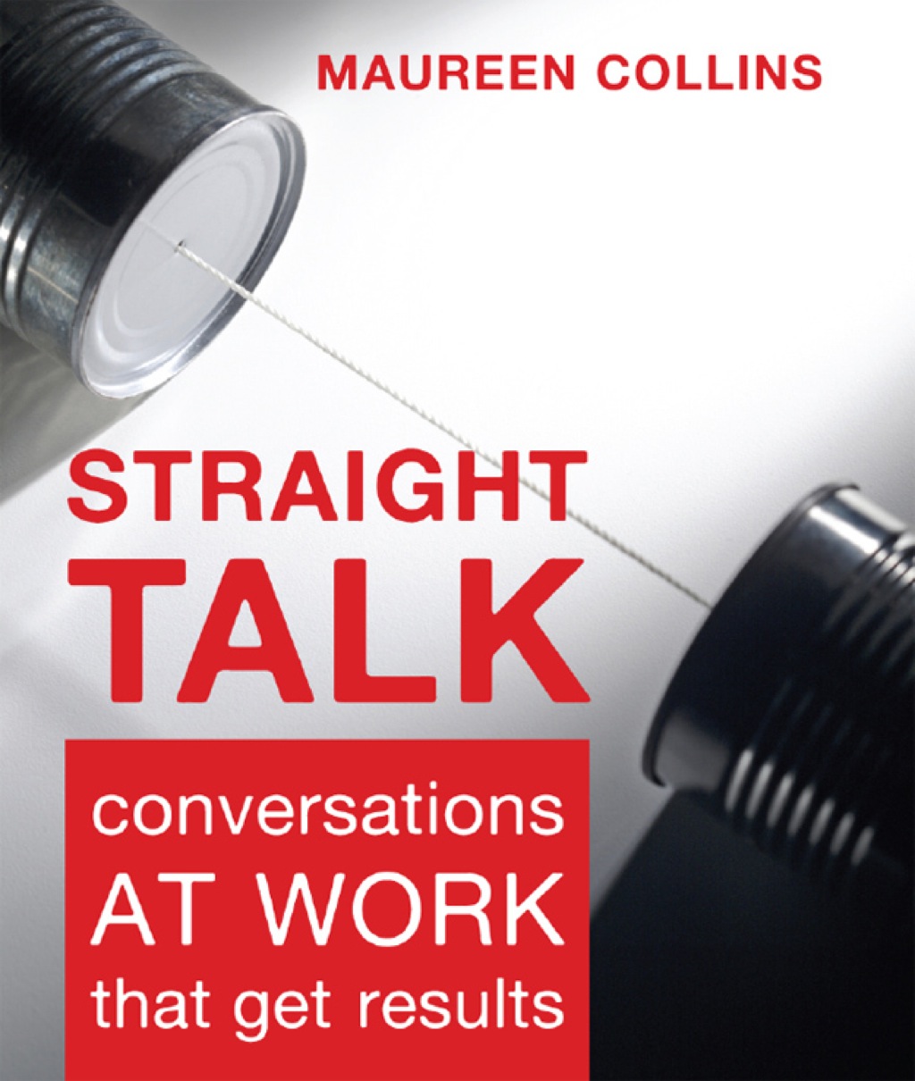 Straight Talk Conversations at Work that Get Results - (PDF/EPUB Version)