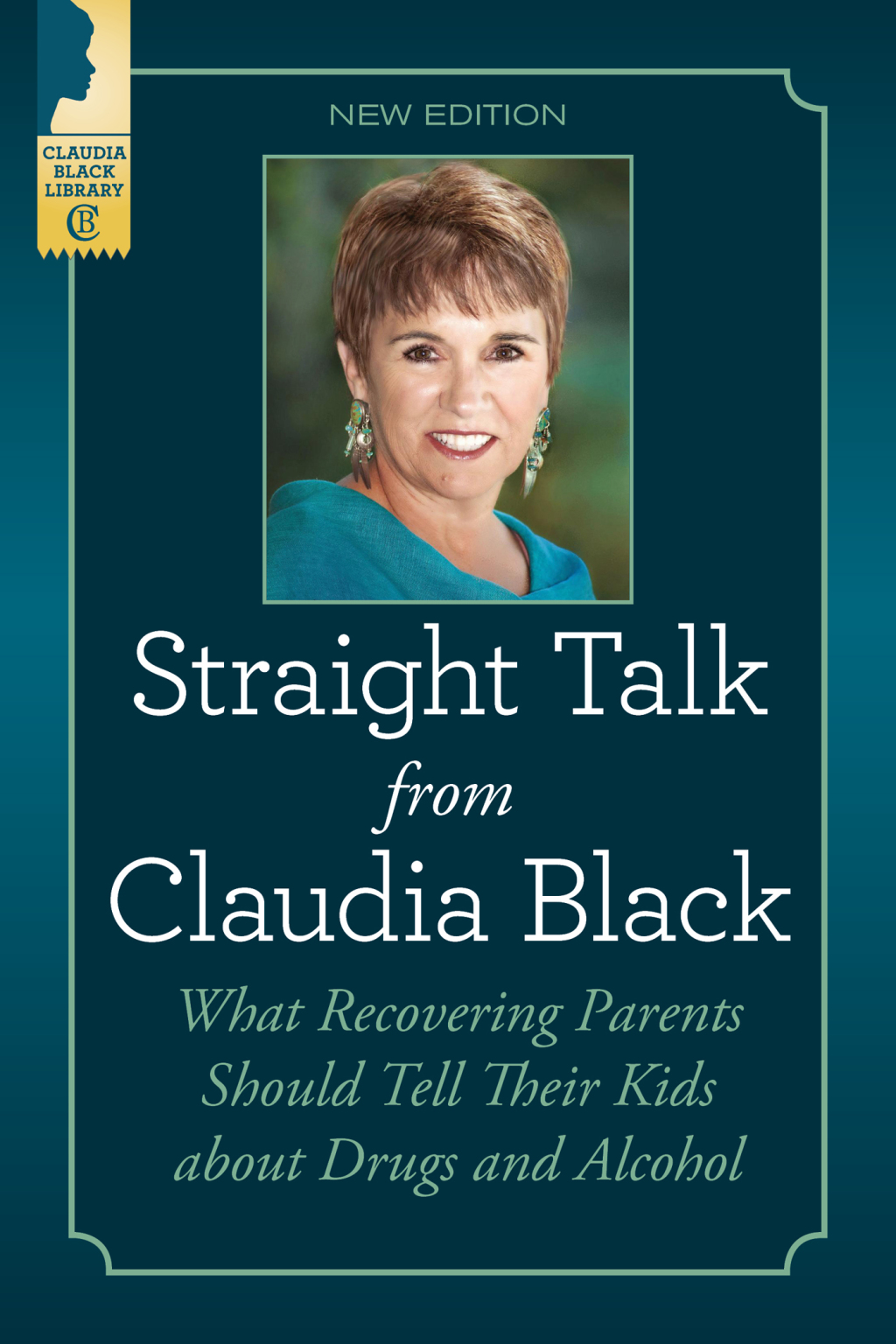 Straight Talk from Claudia Black What Recovering Parents Should Tell Their Kids About Drugs and Alcohol - (PDF/EPUB Version)