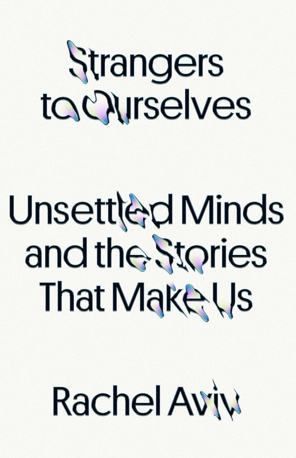 Strangers to Ourselves Unsettled Minds and the Stories That Make Us - (PDF/EPUB Version)