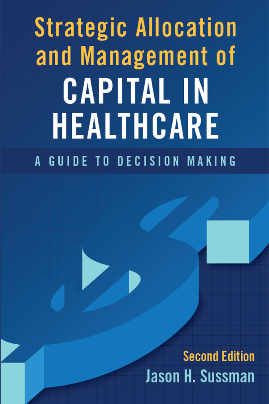 Strategic Allocation and Management of Capital in Healthcare: A Guide ...