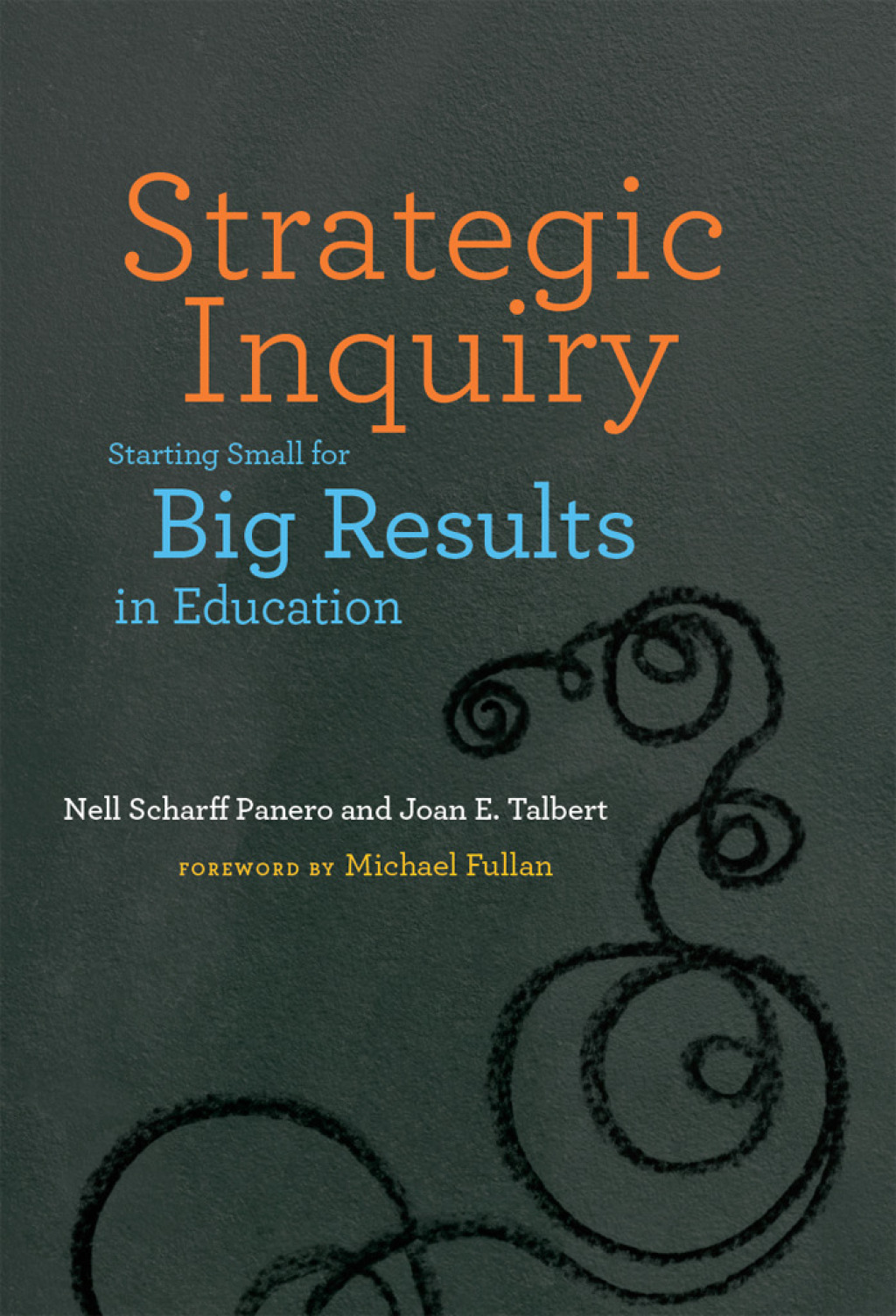 Strategic Inquiry Starting Small for Big Results in Education - (PDF/EPUB Version)
