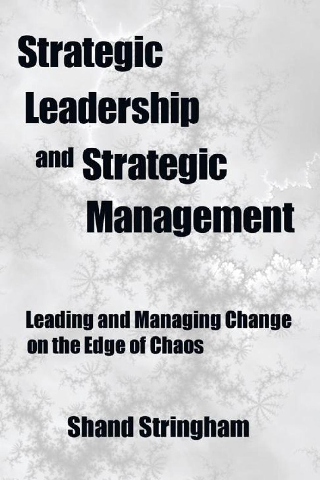 Strategic Leadership and Strategic Management Leading and Managing Change on the Edge of Chaos - (PDF/EPUB Version)