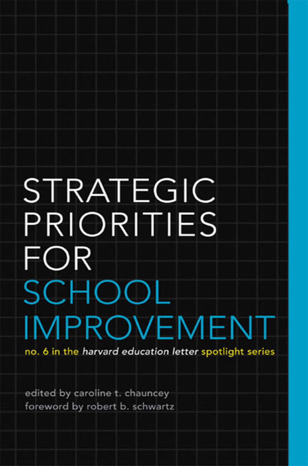 Strategic Priorities for School Improvement No. 6 in the Harvard Education Letter Spotlight Series - (PDF/EPUB Version)