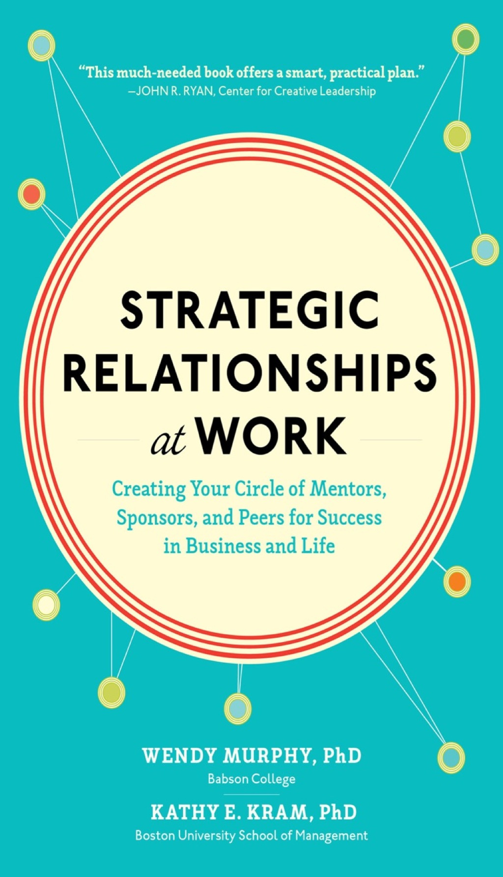 Strategic Relationships at Work: Creating Your Circle of Mentors, Sponsors, and Peers for Success in Business and Life 1st Edition - (PDF/EPUB Version)
