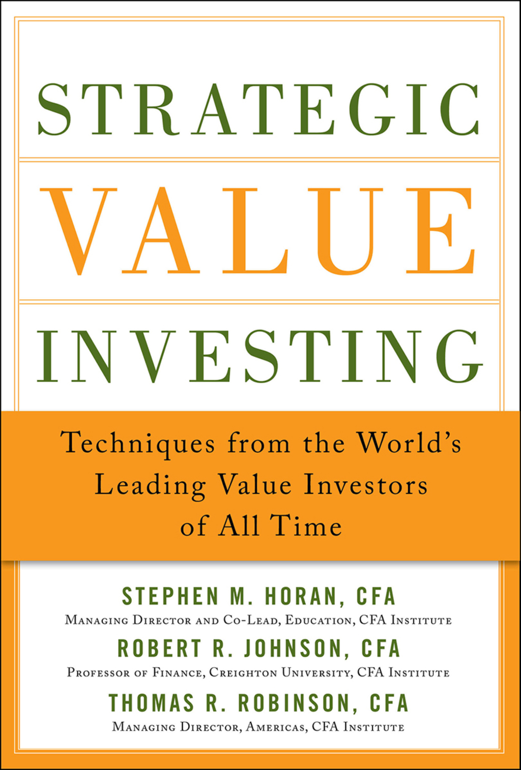 Strategic Value Investing: Practical Techniques of Leading Value Investors Techniques From the Worldâ€™s Leading Value Investors of All Time (EBOOK) 1st Edition - (PDF/EPUB Version)