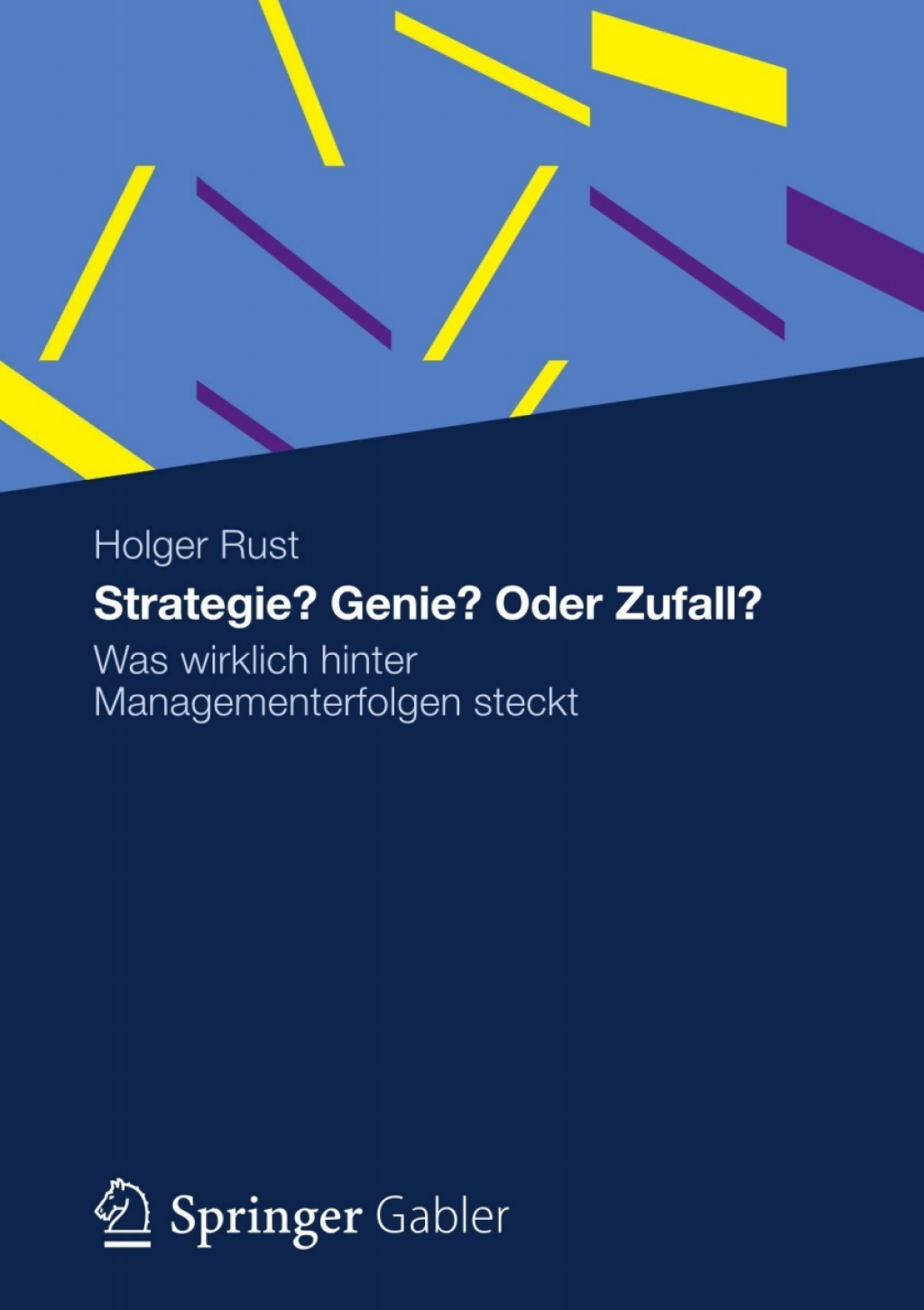 Strategie? Genie? Oder Zufall? Was wirklich hinter Managementerfolgen steckt - (PDF/EPUB Version)