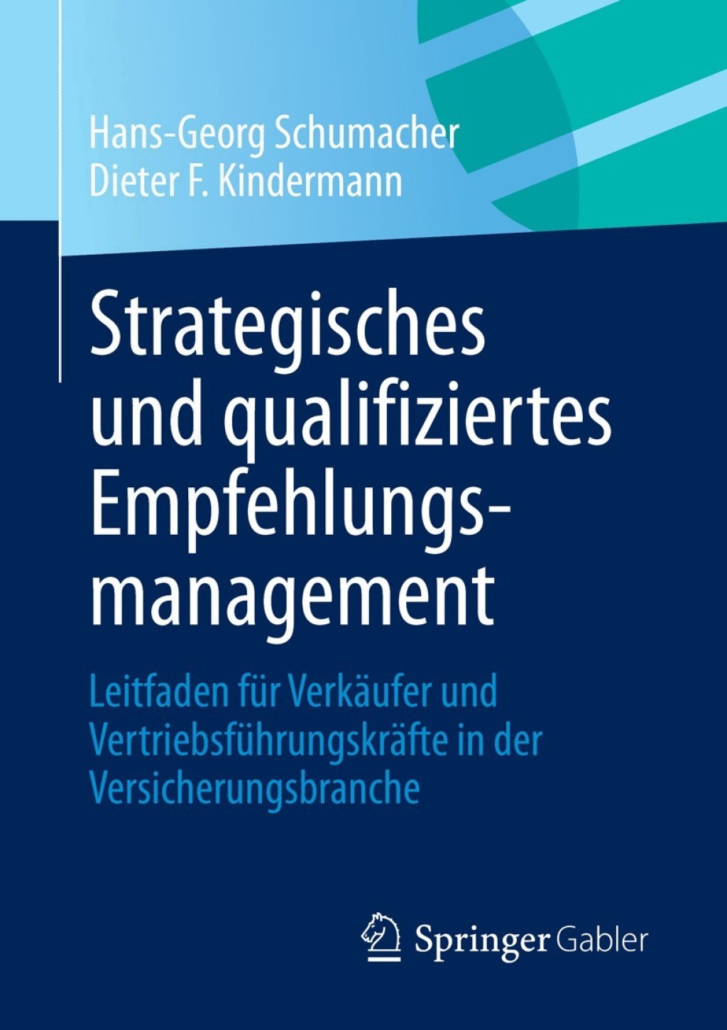 Strategisches und qualifiziertes Empfehlungsmanagement Leitfaden fÃ¼r VerkÃ¤ufer und VertriebsfÃ¼hrungskrÃ¤fte in der Versicherungsbranche - (PDF/EPUB Version)