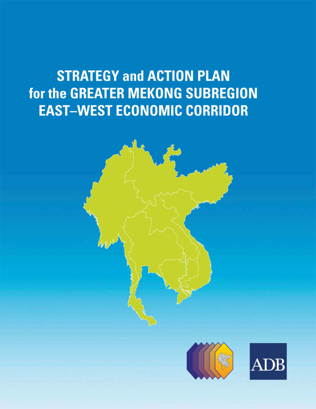 Strategy and Action Plan for the Greater Mekong Subregion East-West Economic Corridor - (PDF/EPUB Version)