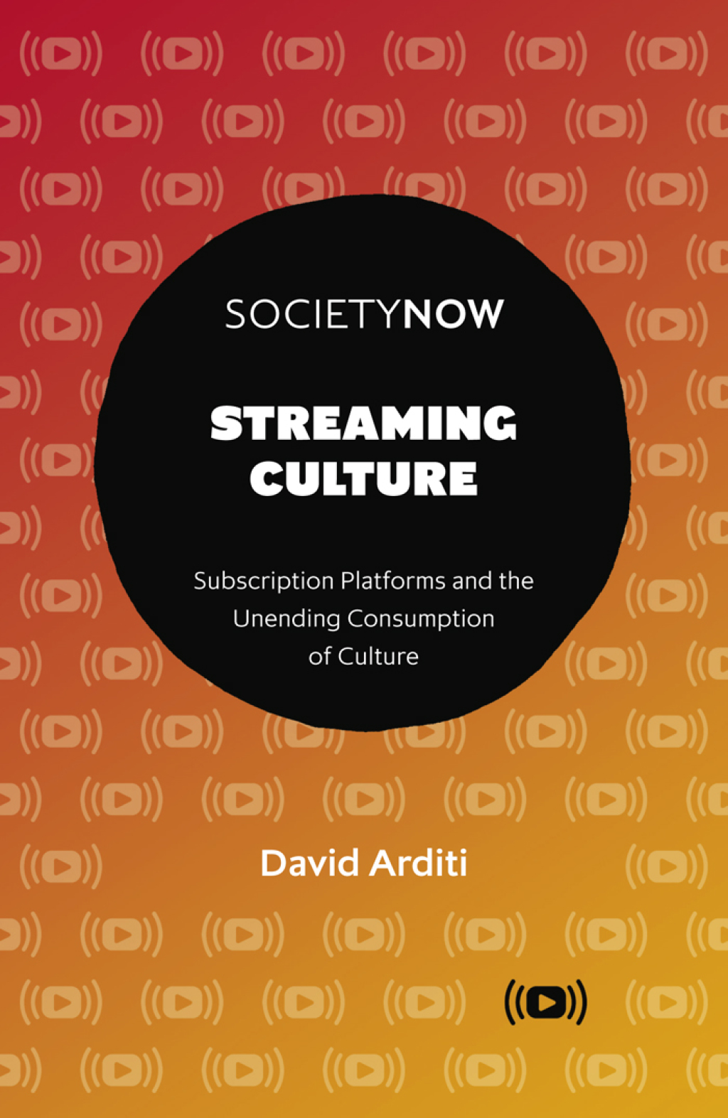 Streaming Culture Subscription Platforms And The Unending Consumption Of Culture - (PDF/EPUB Version)