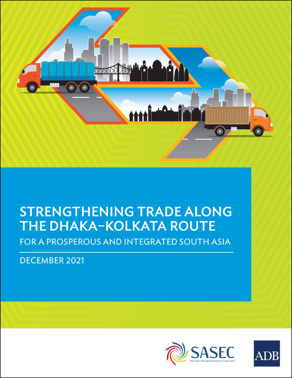 Strengthening Trade along the Dhakaâ€“Kolkata Route For a Prosperous and Integrated South Asia - (PDF/EPUB Version)