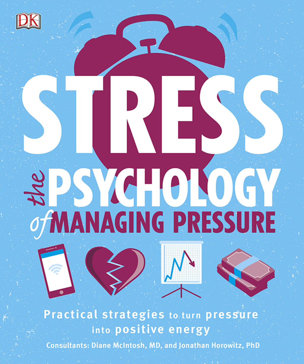 Stress The Psychology of Managing Pressure Practical Strategies to turn Pressure into Positive Energy - (PDF/EPUB Version)